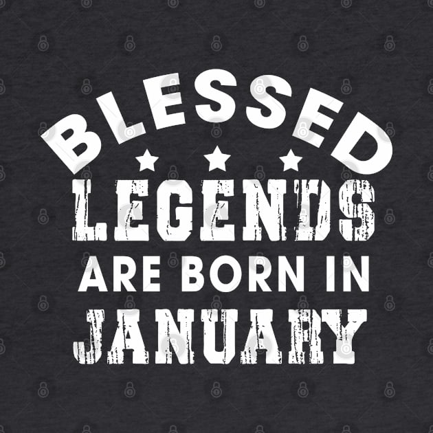 Blessed Legends Are Born In January Funny Christian Birthday by Happy - Design